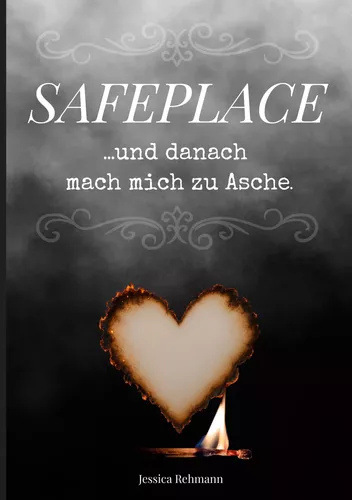 Safeplace_...und_danach_mach_mich_zu_Asche